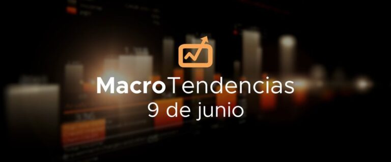 MacroTendencias: 9 de junio, 2023